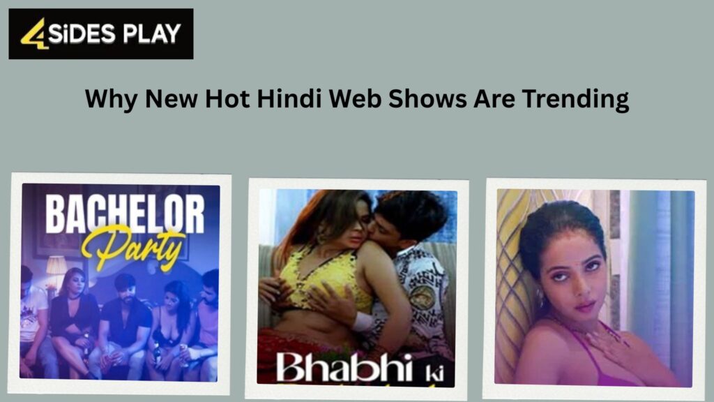 Why New Hot Hindi Web Shows Are Trending